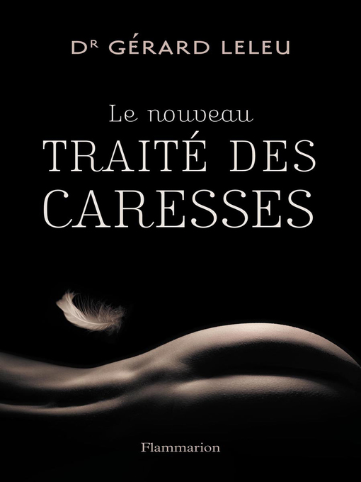 Title details for Le nouveau traité des caresses by Dr. Gérard Leleu - Wait list